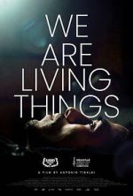 Watch We Are Living Things Movie2k