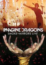 Watch Imagine Dragons: Smoke + Mirrors Movie2k