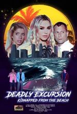 Watch Deadly Excursion: Kidnapped from the Beach Movie2k
