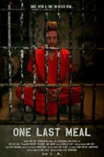Watch One Last Meal Movie2k