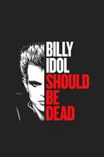 Watch Billy Idol Should Be Dead Movie2k