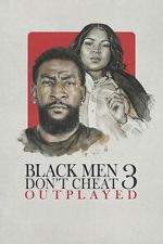 Watch Black Men Don\'t Cheat 3: Outplayed Movie2k