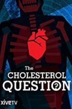 Watch The Cholesterol Question Movie2k