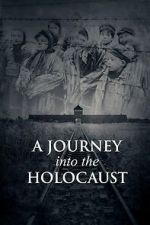 Watch A Journey Into the Holocaust Movie2k