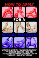 Watch How to Apply for a Sexual Position (Short 2017) Movie2k