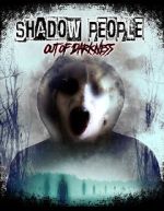 Watch Shadow People: Out of Darkness Movie2k
