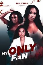 Watch My Only Fan Movie2k