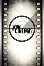 Watch What Is Cinema? Movie2k