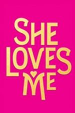 Watch She Loves Me Movie2k