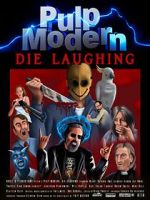 Watch Pulp Modern: Die Laughing Movie2k
