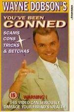 Watch Wayne Dobson - Youve Been Conned Movie2k