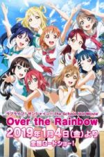 Watch Love Live! Sunshine!! The School Idol Movie: Over The Rainbow Movie2k