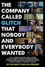 Watch The Company Called Glitch That Nobody and Everybody Wanted Movie2k