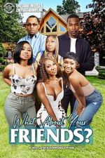 Watch What About Your Friends? Movie2k
