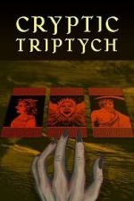 Watch Cryptic Triptych Movie2k