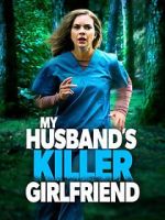 Watch My Husband\'s Killer Girlfriend Movie2k