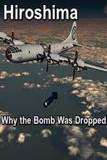 Watch Hiroshima: Why the Bomb Was Dropped Movie2k