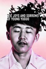 Watch The Joys and Sorrows of Young Yuguo (Short 2022) Movie2k