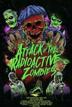Watch Attack of the Radioactive Zombies Movie2k