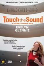 Watch Touch the Sound: A Sound Journey with Evelyn Glennie Movie2k