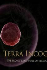 Watch Terra Incognita The Perils and Promise of Stem Cell Research Movie2k