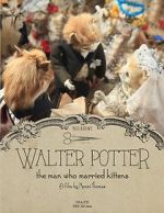Watch Walter Potter: The Man Who Married Kittens (Short 2015) Movie2k