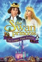 Watch The Swan Princess: Far Longer Than Forever Movie2k