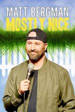 Watch Matt Bergman: Mostly Nice (TV Special 2024) Movie2k