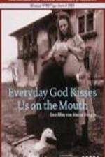 Watch �n fiecare zi Dumnezeu ne saruta pe gura Movie2k