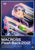 Watch The Superdimensional Fortress Macross: Flash Back 2012 Movie2k