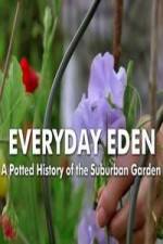 Watch Everyday Eden: A Potted History of the Suburban Garden Movie2k