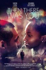Watch Then There Was You Movie2k