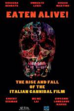 Watch Eaten Alive! The Rise and Fall of the Italian Cannibal Film Movie2k