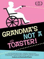 Watch Grandma\'s Not a Toaster Movie2k