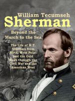 Watch William Tecumseh Sherman: Beyond the March to the Sea Movie2k