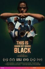 Watch This Is My Black Movie2k