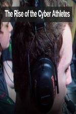 Watch The Rise of the Cyber Athletes Movie2k