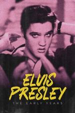 Watch Elvis Presley: The Early Years Movie2k