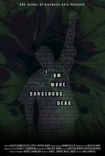 Watch I Am More Dangerous Dead (Short 2022) Movie2k
