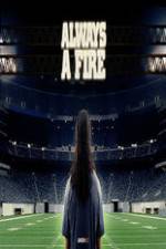 Watch Always a Fire Movie2k