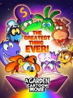 Watch A Garden Cartoon Movie: The Greatest Thing Ever! Movie2k