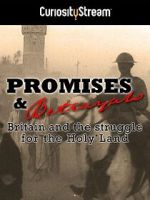 Watch Promises & Betrayals: Britain and the Struggle for the Holy Land Movie2k
