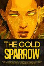 Watch The Gold Sparrow Movie2k