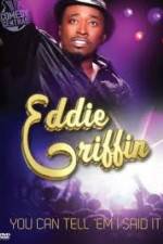 Watch Eddie Griffin: You Can Tell Em I Said It Movie2k