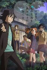 Watch Anohana: The Flower We Saw That Day - Letter to Menma Movie2k