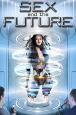 Watch Sex and the Future Movie2k