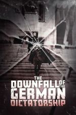 Watch The Downfall of the German Dictatorship Movie2k