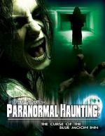 Watch Paranormal Haunting: The Curse of the Blue Moon Inn Movie2k