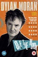 Watch Dylan Moran: Off the Hook Movie2k