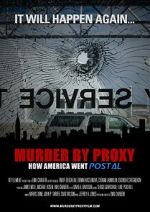 Watch Murder by Proxy: How America Went Postal Movie2k